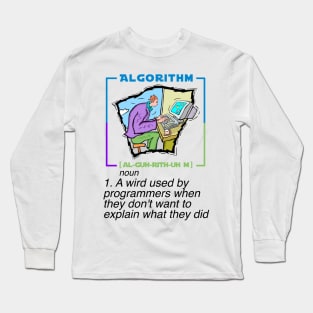 Algorithm - Funny explain - Funny Programming Jokes Long Sleeve T-Shirt